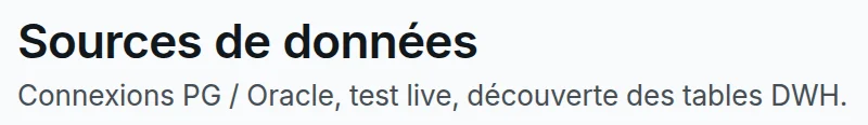 Administration, Sources de données : connexions PG / Oracle, test live, découverte des tables DWH.